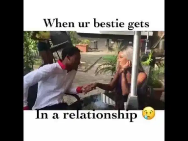 Video: Wofaifada – When Your Bestie Gets in a Relationship